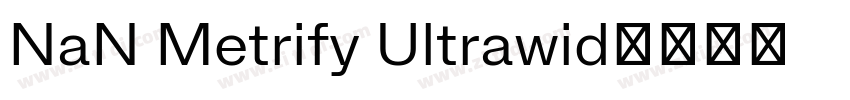 NaN Metrify Ultrawid字体转换